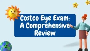 Costco Eye Exam: A Comprehensive Review **2024